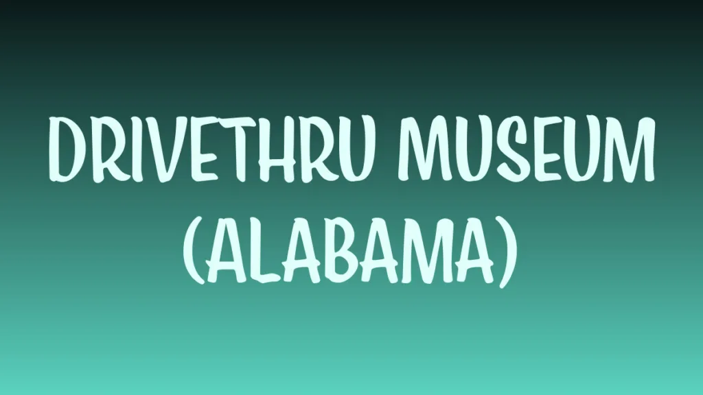 Drive through museum in Alabama featuring historic cars and roadside exhibits