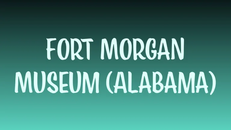 Fort Morgan museum at historic coastal fort Alabama