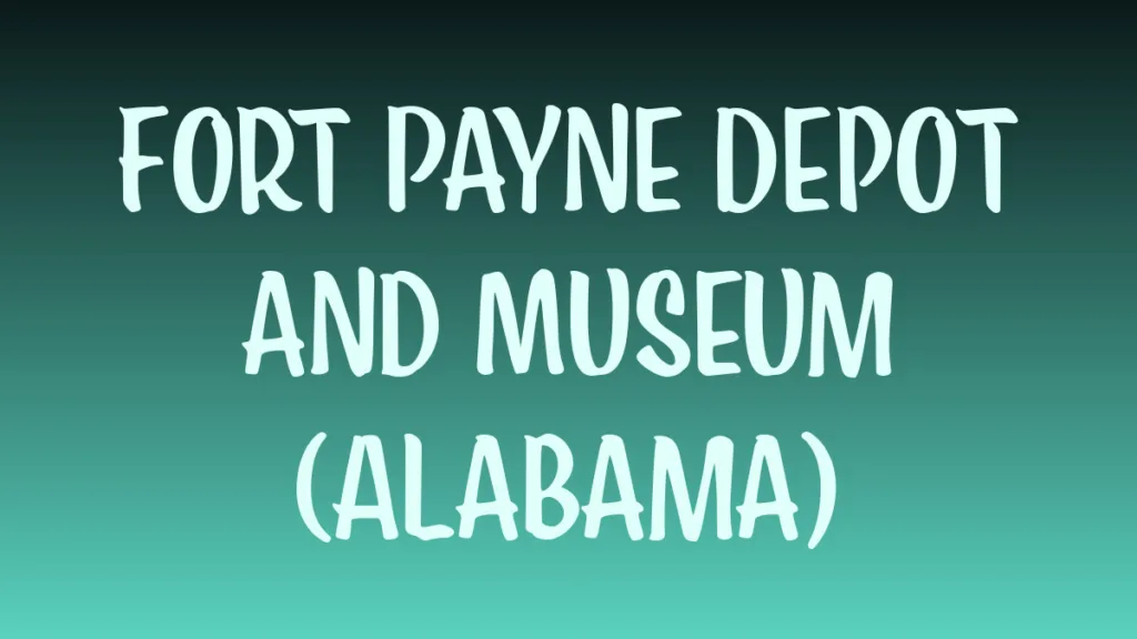 Historic Fort Payne Depot museum brick railroad station in Alabama