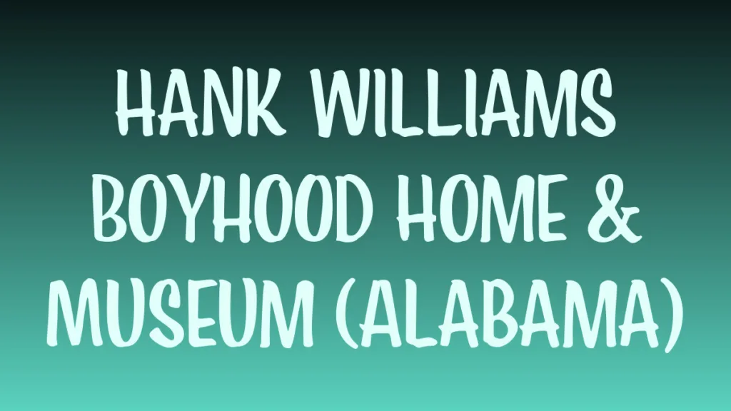 Hank Williams boyhood home museum in Georgiana Alabama