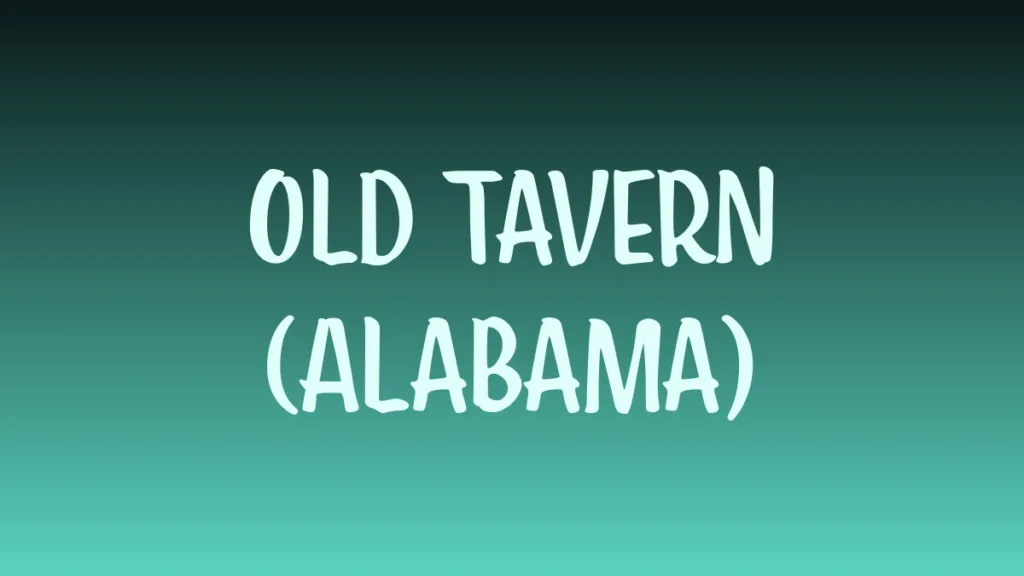 Historic Alabama tavern museum exterior with weathered wooden facade
