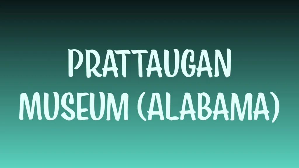Exterior view of Prattaugan Museum in Alabama