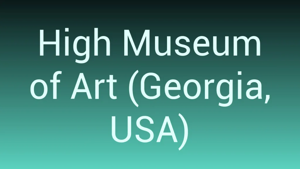 High Museum Of Art Georgia Usa
