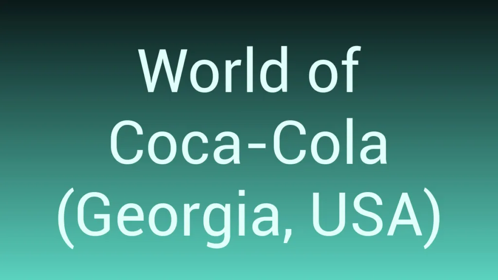 World Of Coca Cola Georgia Usa