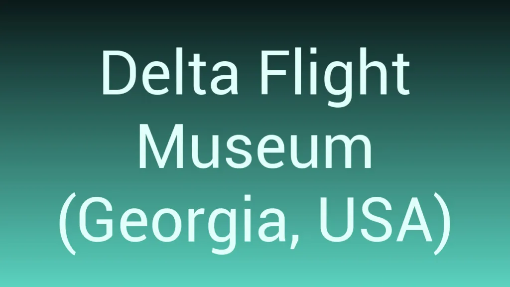Delta Flight Museum Georgia Usa